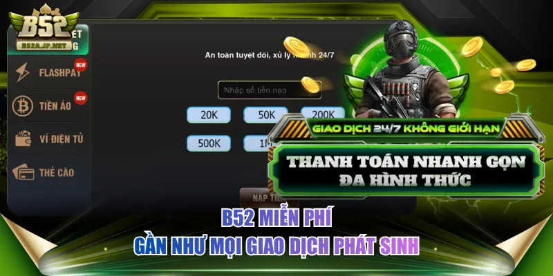 B52 miễn phí gần như mọi giao dịch phát sinh