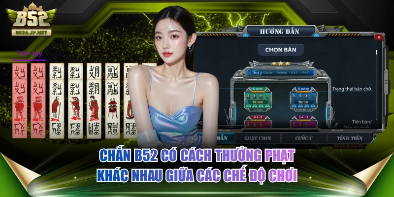 Chắn B52 có cách thưởng phạt khác nhau giữa các chế độ chơi