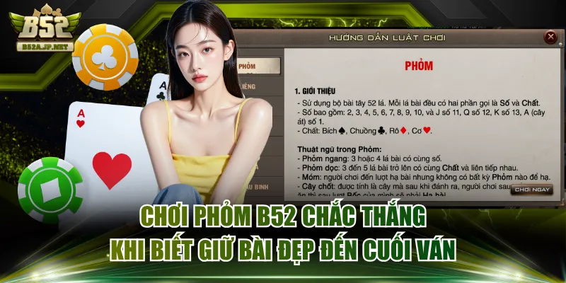 Chơi Phỏm B52 Chắc Thắng Khi Biết Giữ Bài Đẹp Đến Cuối Ván