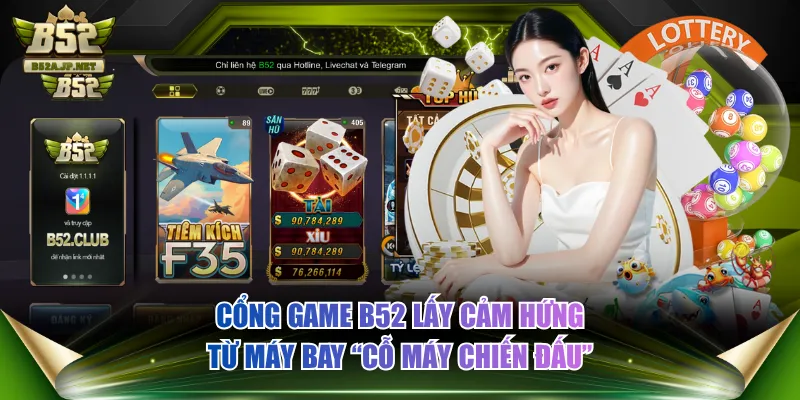 Cổng game B52 lấy cảm hứng từ máy bay “cỗ máy chiến đấu”