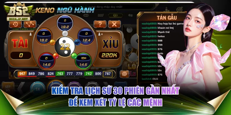 Kiểm tra lịch sử 30 phiên gần nhất để xem xét tỷ lệ các mệnh