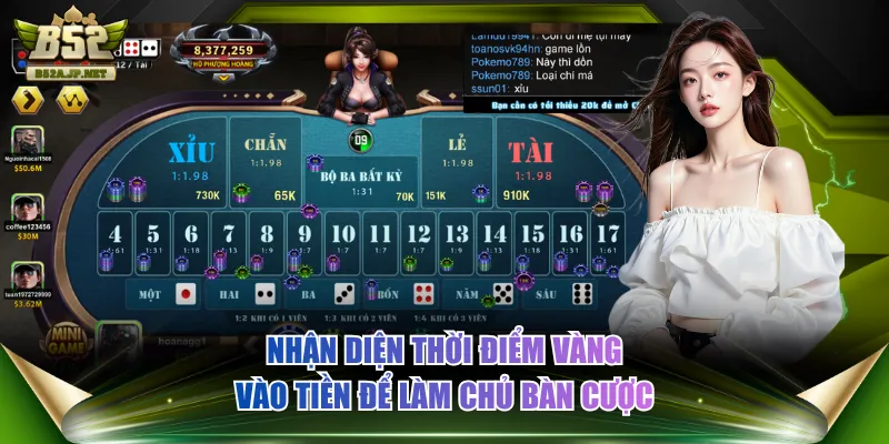 Nhận diện thời điểm vàng vào tiền để làm chủ bàn cược