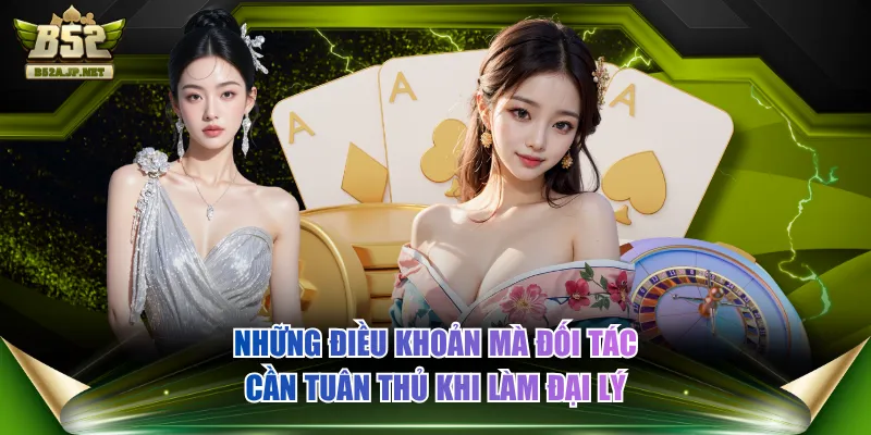 Những điều khoản mà đối tác cần tuân thủ khi làm đại lý